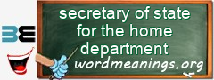 WordMeaning blackboard for secretary of state for the home department